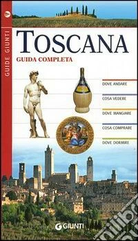 Toscana. Guida completa libro