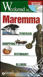 Maremma. Itinerari, shopping, ristoranti, alberghi libro