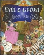 Gnomi e fate del bosco incantato libro