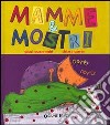 Mamme & mostri. Ediz. illustrata libro