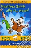 Ispettore Bomb alla ri... scossa! libro