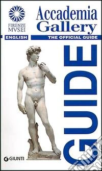 Accademia Gallery. The official guide libro