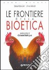 Le frontiere della bioetica libro