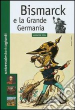 Bismarck e la grande Germania