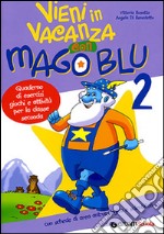 In vacanza con Mago Blu. Per la 2ª classe elementare libro