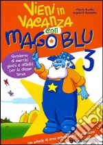 In vacanza con Mago Blu. Per la 3ª classe elementare libro