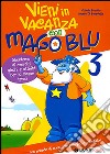 In vacanza con Mago Blu. Per la 3ª classe elementare libro