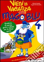 In vacanza con Mago Blu. Per la 4ª classe elementare libro