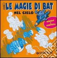 Magie di Bat. Nel cielo libro