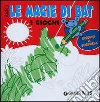 Magie di Bat. I giochi libro