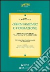 Orientamento e formazione. Progetti ed esperienze nella scuola e nell'università libro di Di Nuovo S. (cur.)