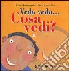 Vedo vedo... Cosa vedi? libro