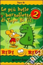 Le più belle barzellette di Topo Bi!!! Seconda raccolta! libro