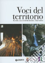 Voci del territorio. Guida agli Ecomusei del Trentino libro