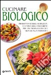 Cucinare biologico libro di Dettore M. Paola