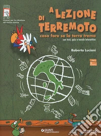 A lezione di terremoto. Cosa fare se la terra trema libro