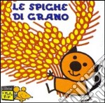 Le spighe di grano. Ediz. illustrata libro