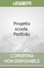Progetto scuola. Portfolio libro