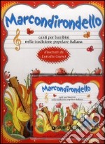 Marcondirondello. Canti per bambini nella tradizione popolare italiana. Con CD Audio