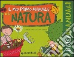 Il mio primo manuale della natura libro