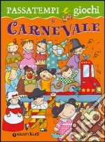 Passatempi e giochi di carnevale. Ediz. illustrata libro