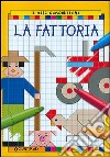 La fattoria. I miei quadrettoni libro