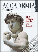 Accademia Gallery. The Official Guide. All of the Works