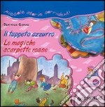 Il tappeto azzurro. Le magiche scarpette rosse libro