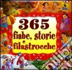 Trecentosessantacinque fiabe, storie e filastrocche libro