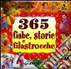 Trecentosessantacinque fiabe, storie e filastrocche libro