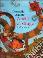 Anelli di drago e altre storie. Ediz. illustrata libro