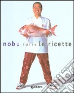 Nobu. Tutte le ricette libro