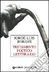 Jorge Luis Borges. Testamento poetico letterario libro