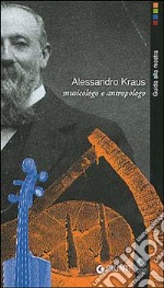 Alessandro Kraus musicologo e antropologo libro