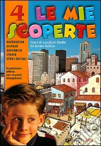 Le mie scoperte. Con fascicolo. Per la 4ª classe elementare libro
