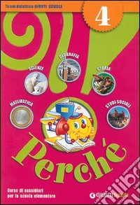 Perché?! Corso di sussidiari. Per la 4ª classe elementare libro