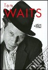 Tom Waits. Testi con traduzione a fronte libro