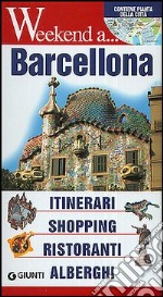 Barcellona. Itinerari, shopping, ristoranti, alberghi