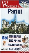 Parigi. Itinerari, shopping, ristoranti, alberghi libro