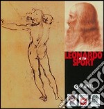 Leonardo e lo sport. Arte scienza tecnica e mito
