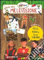Gioco con Melevisione. Insieme a Milo, Nina e Strega Varana