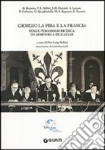 Giorgio La Pira e la Francia. Temi e percorsi di ricerca. Da Maritain a De Gaulle libro