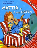 Mattia e il suo gatto. Ediz. a colori libro