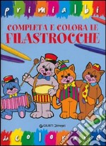 Completa e colora le filastrocche. Ediz. illustrata libro