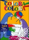 Colora colora. Ediz. illustrata libro