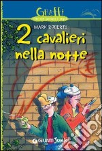 Due cavalieri nella notte libro