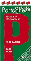 Portoghese per viaggiare. Manuale di conversazione libro