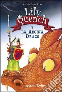 Lily Quench e la regina drago libro