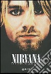 Nirvana. Tutte le registrazioni 1982-1994 libro