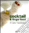 Cocktail e finger food. Aperitivo, cena e dopocena dalle sette a mezzanotte libro